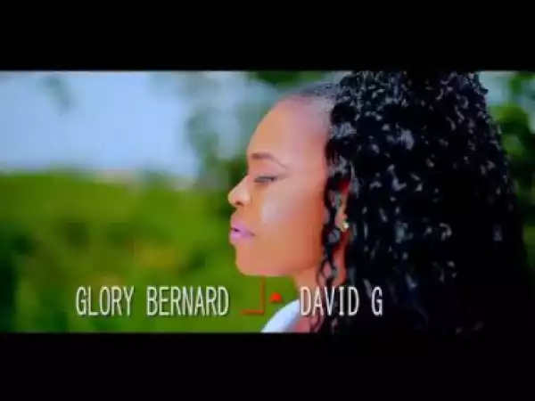Video: Glory Bernard Ft. David G – My Desire